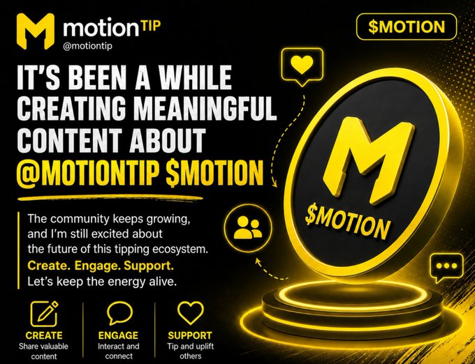 A promotional graphic for "MotionTIP" (@motiontip) features a large glowing yellow and black coin with an "M" and "$MOTION" text on a dark background, alongside icons representing engagement features. The main text reads "IT'S BEEN A WHILE CREATING MEANINGFUL CONTENT ABOUT @MOTIONTIP $MOTION," with supporting messaging encouraging viewers to "CREATE. ENGAGE. SUPPORT." This visually reinforces the post's announcement about returning to create content for the $MOTION tipping ecosystem and rallying community involvement.