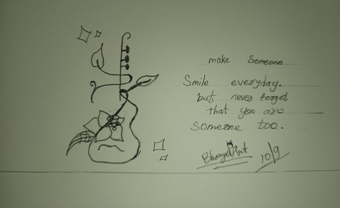 A hand-drawn illustration of a guitar with musical notes alongside handwritten text that reads 'make someone smile everyday, but never forget that you are someone too,' signed 'BhavyaPat 10/9.'
