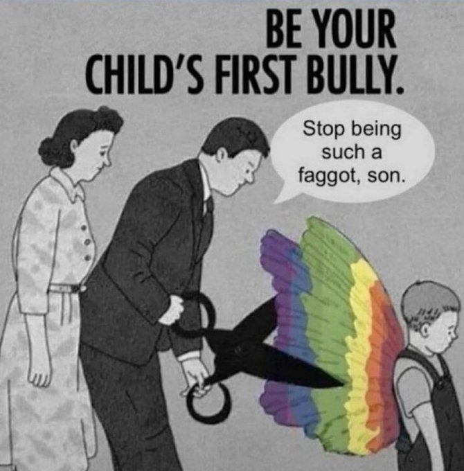 A grayscale illustration with the text "BE YOUR CHILD'S FIRST BULLY." depicting a 1950s-style father using giant scissors to cut a rainbow fan held by his son, with a speech bubble reading "Stop being such a faggot, son."