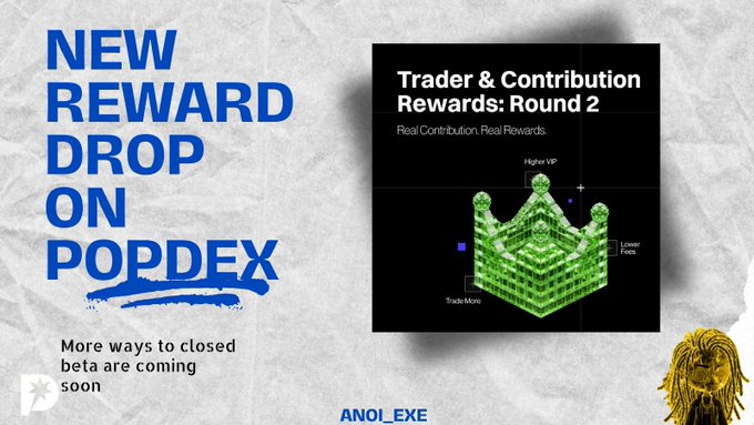 A promotional graphic announces 'NEW REWARD DROP ON POPDEX' with the subtitle 'More ways to closed beta are coming soon,' featuring a 3D green crown diagram for 'Trader & Contribution Rewards: Round 2' and the handle ANOI_EXE.