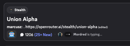 A Discord or chat interface screenshot showing a channel called 'Stealth' with the title 'Union Alpha' and a link 'https://openrouter.ai/stealth/union-alpha (edited)', with '1206 (25+ New)' messages and 'Mordred is typing...' visible.
