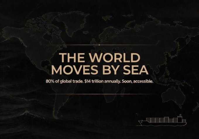 A black world map graphic with text reading 'THE WORLD MOVES BY SEA — 80% of global trade. $14 trillion annually. Soon, accessible.' and a cargo ship icon.