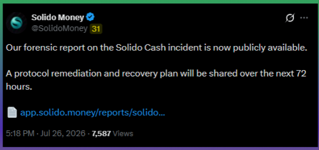 A tweet from Solido Money (@SolidoMoney) stating 'Our forensic report on the Solido Cash incident is now publicly available. A protocol remediation and recovery plan will be shared over the next 72 hours,' dated July 26, 2026.