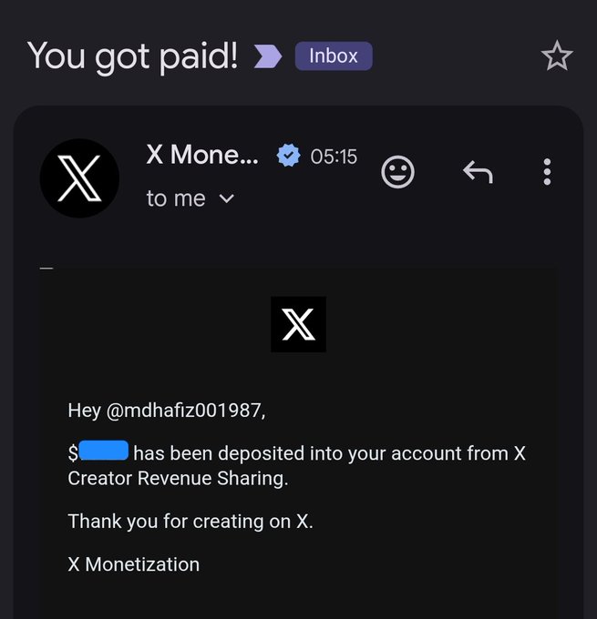 A screenshot of a Gmail inbox notification from X Money dated 05:15, addressed to @mdhafiz001987, confirming that a payment (amount blurred out) has been deposited into the account from X Creator Revenue Sharing, thanking the user for creating on X. The image illustrates the post's mention of receiving an X Creator Revenue Sharing payout, serving as visual proof of the earnings referenced in the caption.