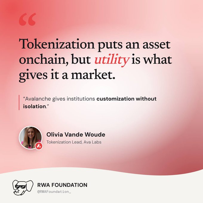 A quote graphic from the RWA Foundation featuring Olivia Vande Woude, Tokenization Lead at Ava Labs, stating: 'Tokenization puts an asset onchain, but utility is what gives it a market. Avalanche gives institutions customization without isolation.'
