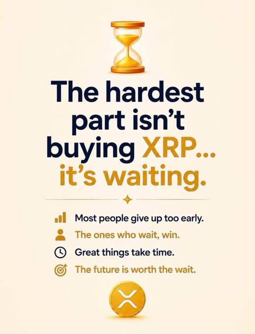The image is a motivational graphic featuring an hourglass and the XRP logo, with the main text reading "The hardest part isn't buying XRP... it's waiting." Below are four supporting points with icons: "Most people give up too early," "The ones who wait, win," "Great things take time," and "The future is worth the wait." 

The graphic reinforces the post's message about patience being key to crypto success, visually emphasizing the theme of waiting through the hourglass imagery while tying it directly to XRP holders.