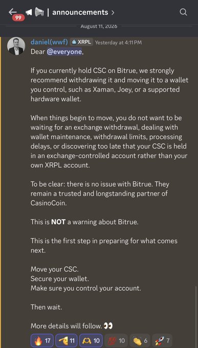 A Discord announcement from XRPL Foundation's Daniel (wwf) dated August 11, 2026, advises CasinoCoin ($CSC) holders to withdraw their tokens from Bitrue exchange to self-controlled wallets like Xaman, Joey, or hardware wallets, clarifying this is not a warning about Bitrue but preparation for upcoming developments.