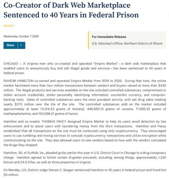A press release dated Wednesday, October 7, 2020 from the U.S. Attorney's Office, Northern District of Illinois titled 'Co-Creator of Dark Web Marketplace Sentenced to 40 Years in Federal Prison,' detailing the sentencing of Thomas Pavey and Raheim Hamilton for their role in operating the 'Empire Market'.