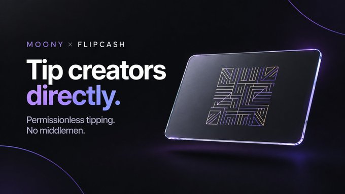 A promotional graphic for a collaboration between MOONY and FLIPCASH, featuring the text 'Tip creators directly.' and 'Permissionless tipping. No middlemen.' alongside an image of a card with the FLIP logo.