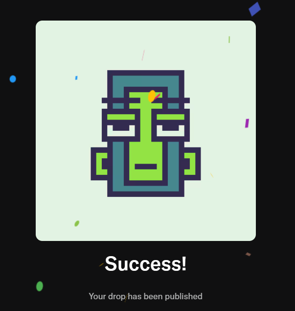 Success screen with a green geometric mask icon, celebrating that 'Your drop has been published' with confetti around it.