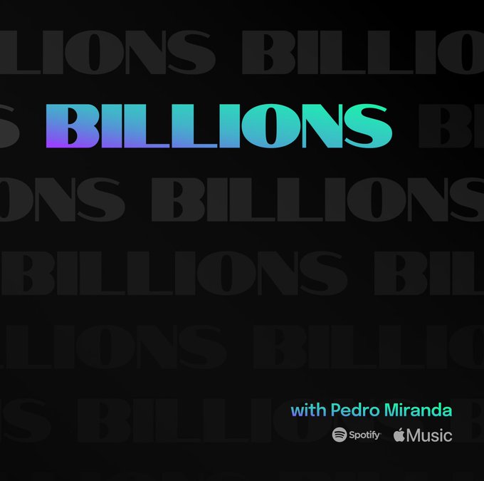A graphic for the podcast 'BILLIONS with Pedro Miranda,' featuring the word 'BILLIONS' in a blue-to-green gradient over a repeating dark text pattern, with Spotify and Apple Music logos.