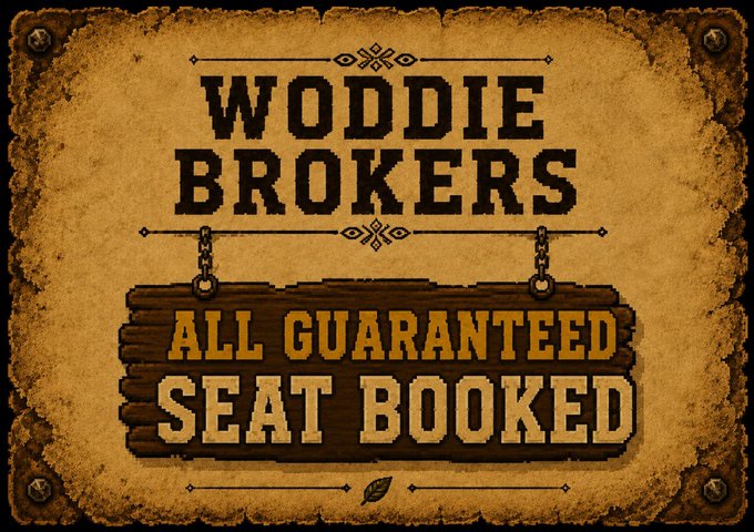 A vintage-style, Western-themed graphic design with a torn paper background, displaying the text 'WODDIE BROKERS' at the top and a hanging wooden sign that reads 'ALL GUARANTEED SEAT BOOKED'.