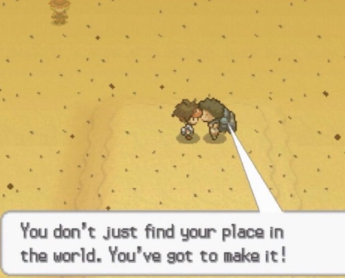 A pixel-art video game screenshot shows two characters standing on sandy terrain with a dialogue box reading, 'You don't just find your place in the world. You've got to make it!'