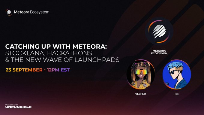 Promotional graphic for "Catching Up With Meteora: Stocklana, Hackathons & The New Wave of Launchpads" airing 23 September at 12PM EST, featuring avatars of hosts Vesper and Ice alongside the Meteora Ecosystem logo, and powered by Unfungible.