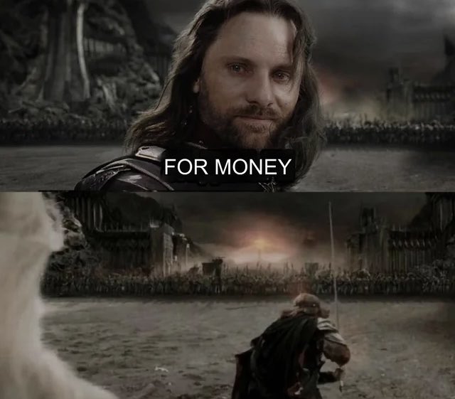The image shows a meme from "The Lord of the Rings," featuring a close-up of Aragorn with the text "FOR MONEY" overlaid, followed by a shot of him facing an army. This relates to the post about hating one's job but staying through a significant portfolio loss, humorously equating financial endurance to Aragorn's steadfast courage in battle for monetary gain.