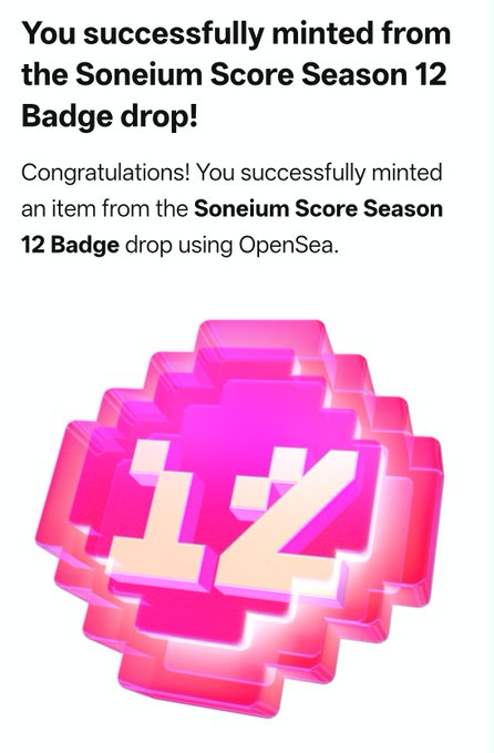 A congratulations screen from OpenSea confirming the successful mint of a "Soneium Score Season 12 Badge," featuring a vibrant pink pixelated gift-like icon with the number "12" displayed in its center, matching the post's announcement.