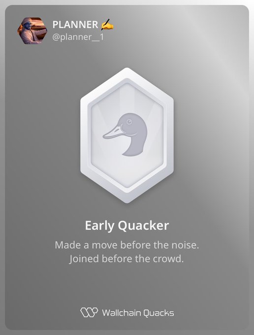 The image features a grey square with a white logo that reads "Early Quacker" at the top, accompanied by a photo of a duck's head. Below this logo, there is text that says "Made a move before the noise. joined before the crowd." The image also includes a Twitter handle "@wallchainQuacks" and a user named "@wallchainQuacks".