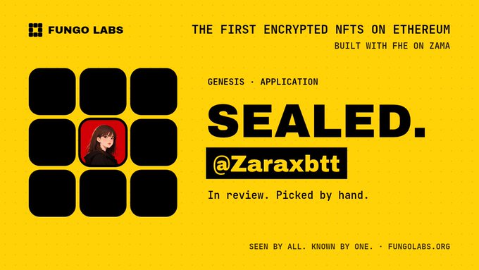A yellow promotional graphic for Fungo Labs featuring 'THE FIRST ENCRYPTED NFTS ON ETHEREUM BUILT WITH FHE ON ZAMA' and a 'SEALED @Zaraxbtt' tag.