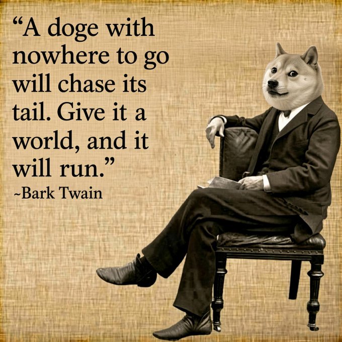 A sepia-toned image features the Doge meme dog edited onto a body wearing a 19th-century suit, seated in a wooden chair and holding papers. Beside it is a quote: "A doge with nowhere to go will chase its tail. Give it a world, and it will run." — attributed to "Bark Twain" (a play on Mark Twain).

The image pairs a humorous "Bark Twain" misquote with the post's message that Doge thrives when given space to expand, implying the meme's power comes from freedom rather than restrictions.