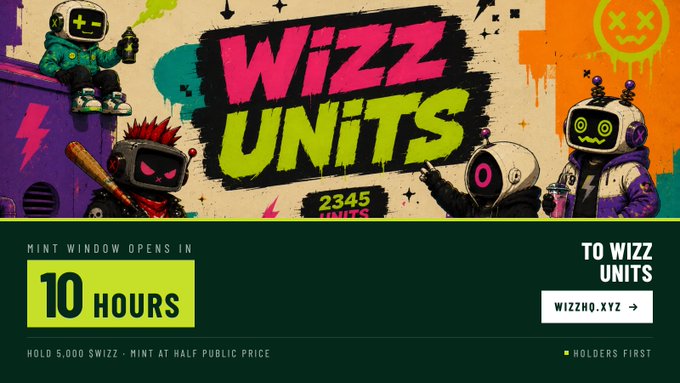 A promotional countdown graphic for the "WIZZ UNITS" NFT minting event, featuring colorful cartoon robot characters and graffiti-style artwork, indicating the mint window opens in 10 hours at wizzhq.xyz, with early access available to holders of 5,000 $WIZZ tokens at 0.002 ETH.