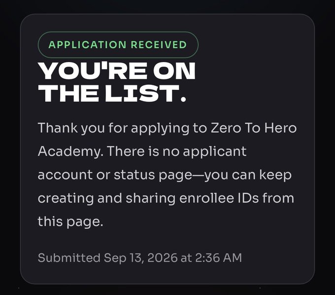A dark notification card with green text reading 'APPLICATION RECEIVED' and large text 'YOU'RE ON THE LIST,' confirming submission to Zero To Hero Academy on Sep 13, 2026 at 2:36 AM.
