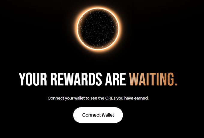 A promotional screen displays 'YOUR REWARDS ARE WAITING. Connect your wallet to see the OREs you have earned.' with a 'Connect Wallet' button beneath an eclipse-like graphic.