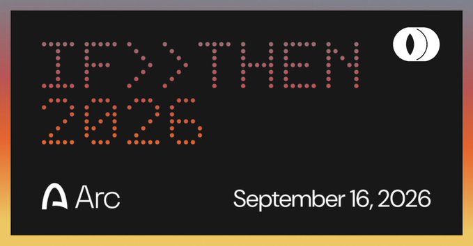 An Arc promotional banner with a pixelated LED-style display reading 'IF%2FTHE%2FEN 2026' alongside 'Arc' and the date 'September 16, 2026'.