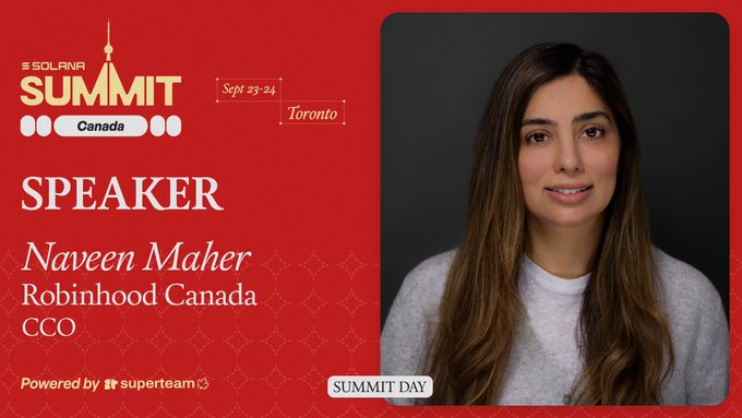 A speaker announcement for 'SOLANA SUMMIT Canada' (Sept 23-24, Toronto) featuring 'Naveen Maher, Robinhood Canada CCO', powered by superteam.