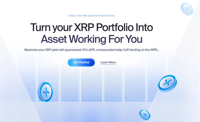 Website banner reading '[BUILT ON XRP LEDGER ECOSYSTEM]' and 'Turn your XRP Portfolio Into Asset Working For You', advertising 'Maximize your XRP yield with guaranteed 12% APR, compounded daily. CeFi lending on the XRPL' with 'Get Started' and 'Learn More' buttons.