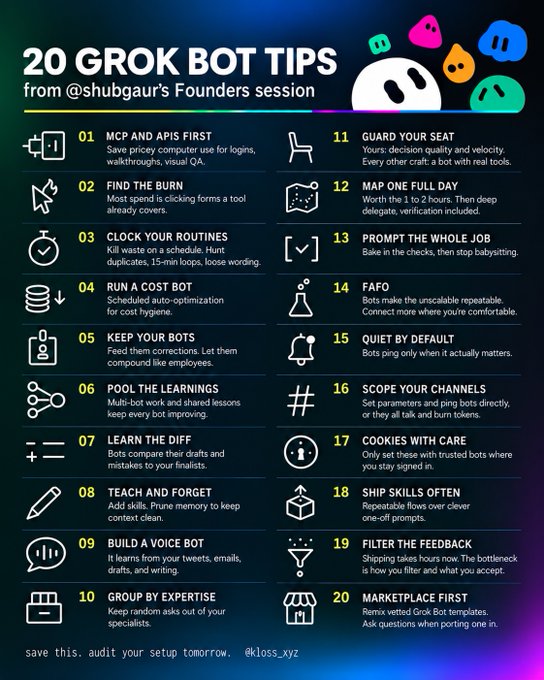 An infographic titled "20 GROK BOT TIPS from @shubgaur's Founders session" lists 20 numbered recommendations for building and managing Grok Bots, covering topics like prioritizing APIs/MCPs over browser use, managing costs, teaching bots skills, and shipping quickly.

The image expands on the post's first tip ("browser and computer use is powerful, but also expensive… if the job does not need a UI walkthrough, a login, or visual QA, run a connector, API, or MCP first") by presenting it as tip #01 ("MCP AND APIS FIRST: Save pricey computer use for logins, walkthroughs, visual QA"), and provides 19 additional related tips from the same session.