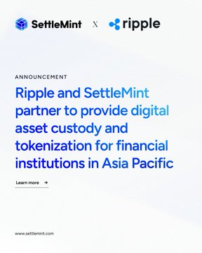 A promotional announcement graphic for SettleMint and Ripple stating: 'Ripple and SettleMint partner to provide digital asset custody and tokenization for financial institutions in Asia Pacific.'