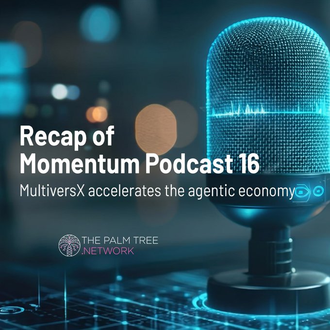 Promotional graphic for 'Recap of Momentum Podcast 16' with subtitle 'MultiversX accelerates the agentic economy', featuring a glowing blue microphone and The Palm Tree Network logo.