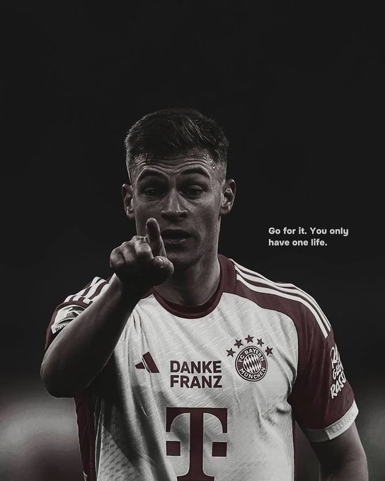 A dark, dramatic photo of Bayern Munich player Joshua Kimmich in his 'DANKE FRANZ' tribute jersey pointing at the camera with the caption 'Go for it. You only have one life.'