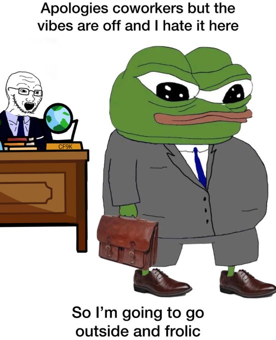 Pepe the Frog meme dressed in a business suit with briefcase next to the Wojak NPC at a 'CF9K' desk, captioned: 'Apologies coworkers but the vibes are off and I hate it here' / 'So I'm going to go outside and frolic'.