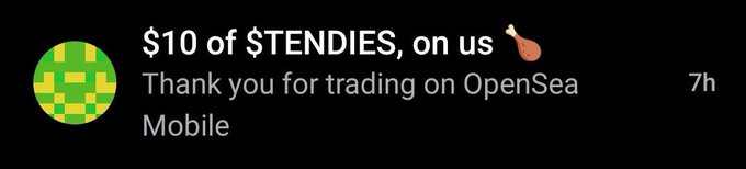 A notification showing '$10 of $TENDIES, on us Thank you for trading on OpenSea Mobile' next to a pixelated green icon.
