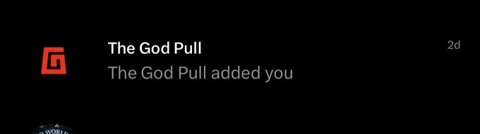 A notification screen showing 'The God Pull' added you, with the distinctive red G logo and a 2d timestamp.