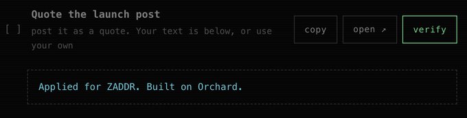 A screenshot of a text box prompting to 'Quote the launch post' with the message 'Applied for ZADDR. Built on Orchard.' alongside copy, open, and verify buttons.