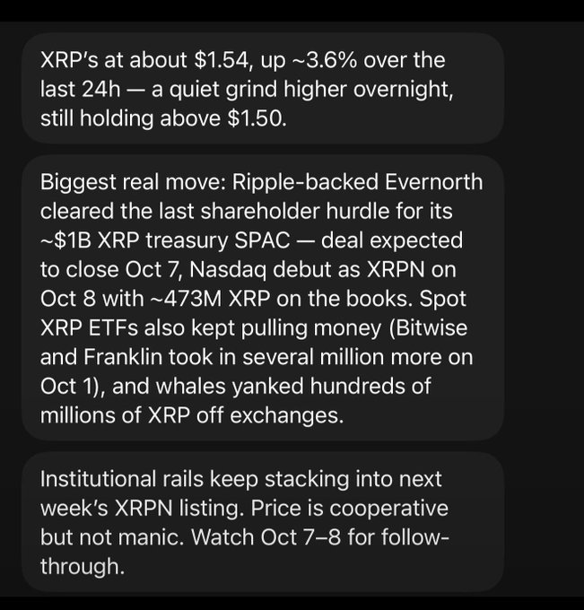Text message discussing XRP trading at about $1.54, up ~3.6% in 24h, noting Evernorth SPAC deal closing Oct 7 with Nasdaq debut as XRPN on Oct 8, plus spot XRP ETF inflows and institutional accumulation ahead of the XRPN listing.