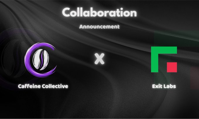 A 'Collaboration Announcement' graphic featuring the logos of 'Caffeine Collective' and 'Exit Labs' separated by an 'x'.