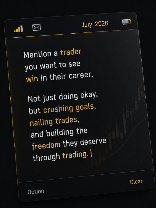 A smartphone notification screen dated July 2026 with a dark theme displays the message: "Mention a trader you want to see win in their career. Not just doing okay, but crushing goals, nailing trades, and building the freedom they deserve through trading." A subtle candlestick chart appears in the background, and the interface includes "Option" and "Clear" buttons at the bottom.

The caption relates to "Just Binance it" by presenting a trading-themed prompt that encourages celebrating trader success, aligning with the Binance platform's focus on trading achievements and financial freedom.