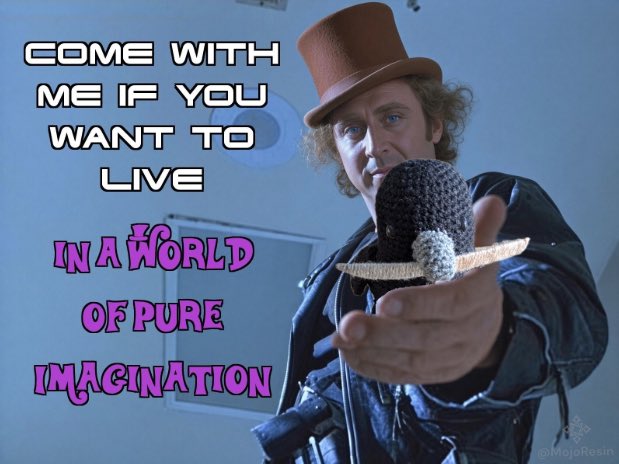 A meme of Gene Wilder as Willy Wonka holding a knitted glove, with text reading 'COME WITH ME IF YOU WANT TO LIVE IN A WORLD OF PURE IMAGINATION'.