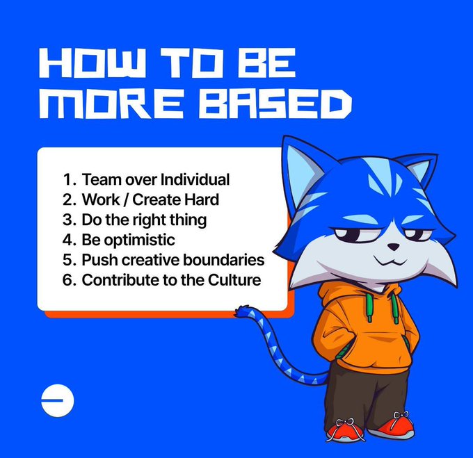 An infographic titled 'HOW TO BE MORE BASED' features a blue cartoon cat in an orange hoodie alongside a list of six principles including 'Team over Individual' and 'Contribute to the Culture.'