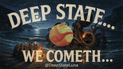 A meme image with text 'DEEP STATE... WE COMETH...' showing Bill Cipher from Gravity Falls, credited to @DeepStateLuna.