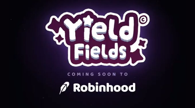 A promotional graphic with a dark purple background features the stylized "Yield Fields" logo, announcing its upcoming launch on Robinhood, with the platform's name and feather logo displayed below. The image relates to the post's mention of @YieldFields_RH as a play-to-earn (P2E) game launching on Robinhood.