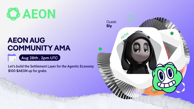 Promotional graphic for the "AEON AUG COMMUNITY AMA" on Aug 28th at 2pm UTC, featuring the tagline "Let's build the Settlement Layer for the Agentic Economy" with $100 AEON giveaway, alongside a guest avatar labeled "Sly" wearing an AEON-branded outfit, matching the post's announcement about discussing payment infrastructure for the AI economy.
