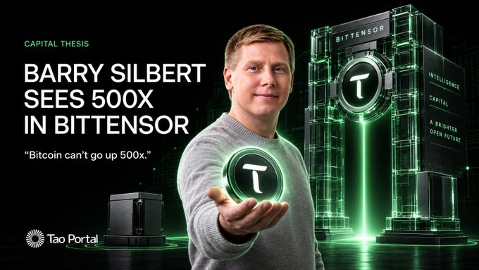 The image shows Barry Silbert holding a glowing "T" coin symbol representing Bittensor ($TAO), with text reading "BARRY SILBERT SEES 500X IN BITTENSOR" and the quote "Bitcoin can't go up 500x," alongside a futuristic green-lit structure labeled "BITTENSOR" with phrases "INTELLIGENCE" and "CAPITAL A BRIGHTER OPEN FUTURE," branded by Tao Portal.