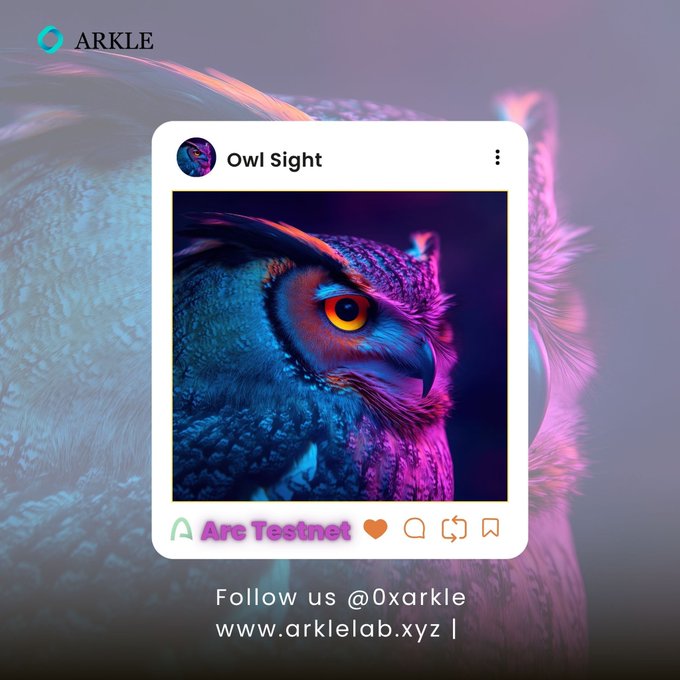 A promotional graphic for ARKLE featuring an owl, with an inset showing 'Owl Sight' artwork, 'Are Testnet' text, and 'Follow us @0xarkle www.arklelab.xyz' at the bottom.