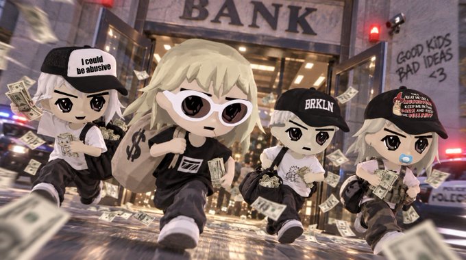 A Gacha-style illustration shows four chibi characters running away from a bank with money bags and cash; one wears a hat reading 'I could be abusive' and another 'BRKLN', with graffiti stating 'GOOD KIDS BAD IDEAS <3' and 'KEEP GOING'.