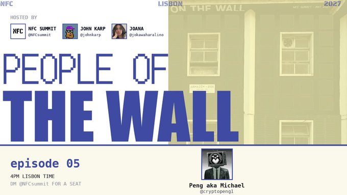 A podcast or event poster for 'PEOPLE OF THE WALL episode 05' at 4PM Lisbon Time, hosted by NFC Summit, John Karp, and Joana, featuring guest 'Peng aka Michael'.
