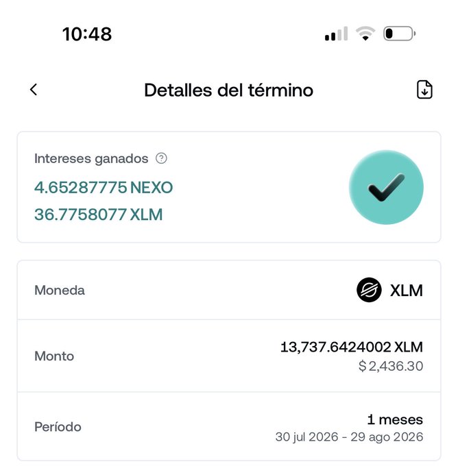 A mobile screenshot titled "Detalles del término" shows crypto staking earnings of 4.65287775 NEXO and 36.7758077 XLM over a 1-month period (30 Jul 2026 – 29 Aug 2026) on a 13,737.6424002 XLM ($2,436.30) deposit, marked complete with a green checkmark—visually confirming the user's continued interest earnings through Nexo staking.